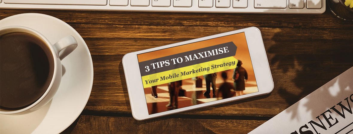 3 Mobile Marketing Tips